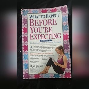 What to Expect Before You're Expecting Book: 2nd Edition